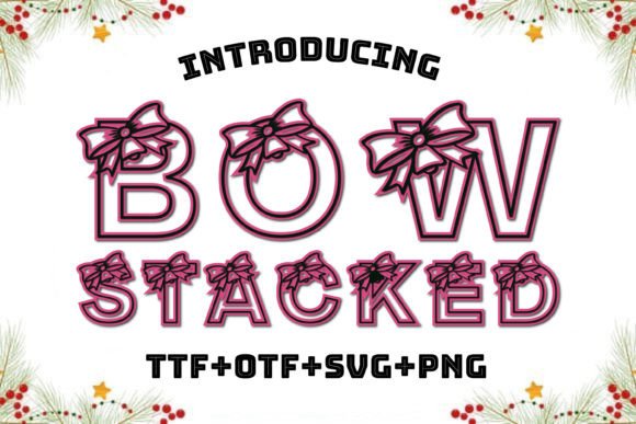 Bow Stacked: A Font That Adds Whimsy to Every Project