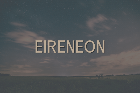 Eireneon: A Modern Sans Serif for Digital Design